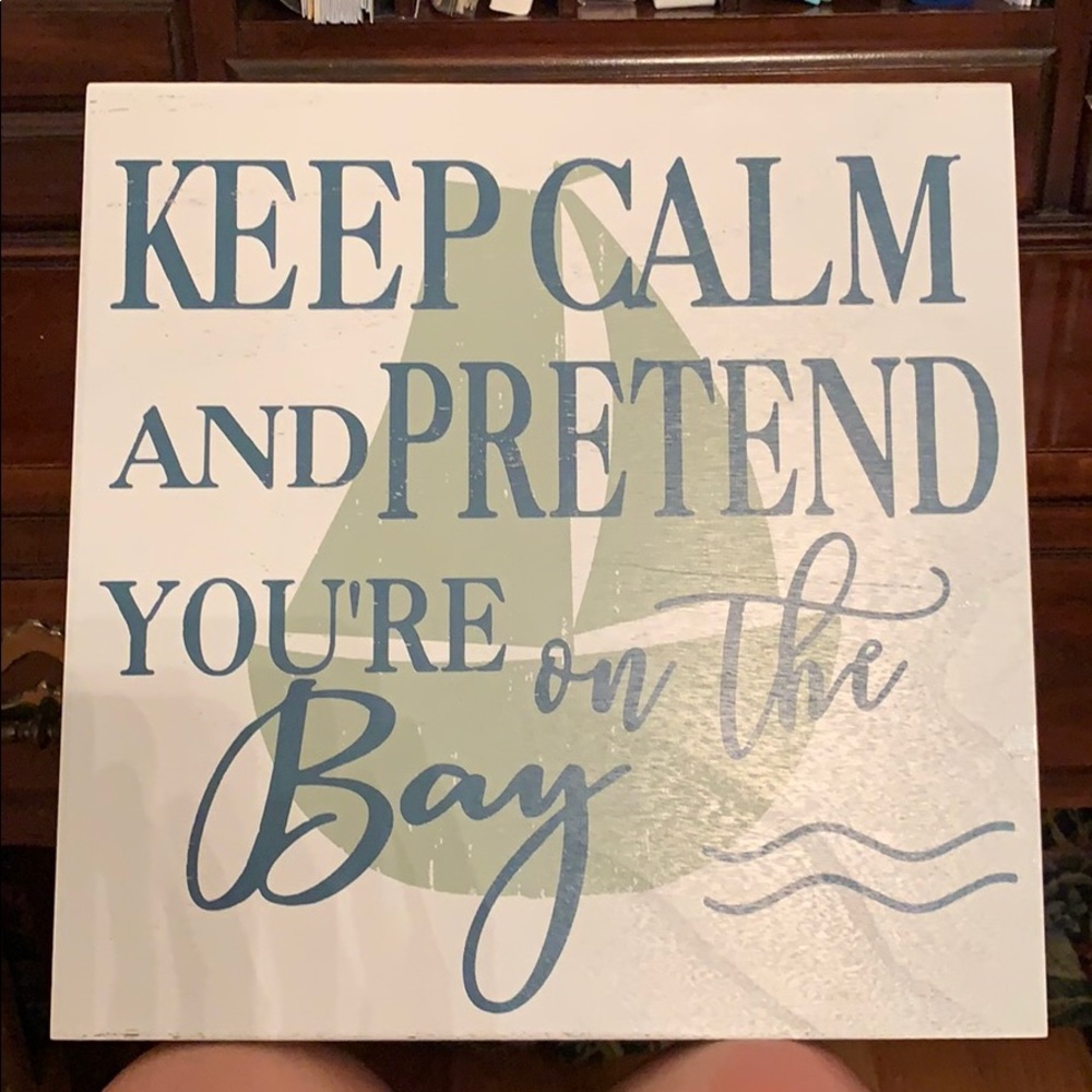 Keep Calm and Pretend You’re on the Bay Sign